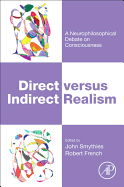 Direct versus Indirect Realism: A Neurophilosophical Debate on Consciousness