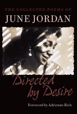 Directed by Desire: The Collected Poems of June Jordan - Jordan, June, Professor, and Levi, Jan Heller (Editor), and Miles, Sara (Editor)