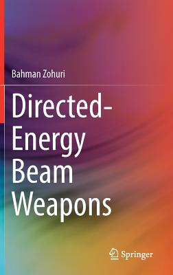 Directed-Energy Beam Weapons - Zohuri, Bahman