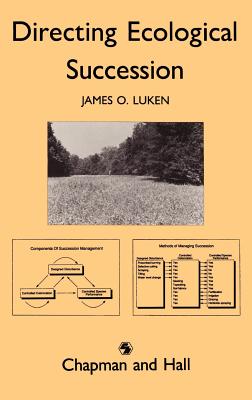 Directing Ecological Succession - Luken, J O