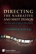 Directing the Narrative and Shot Design: The Art and Craft of Directing (Paperback Premium Color)