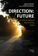 Direction: Future: 25 Years of Freedom and the Roma People