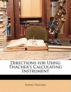 Directions for Using Thacher's Calculating Instrument