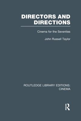 Directors and Directions: Cinema for the Seventies - Taylor, John Russell