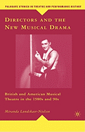 Directors and the New Musical Drama: British and American Musical Theatre in the 1980s and 90s