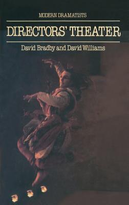 Directors' Theatre - Bradby, David, and Williams, David, Ph.D., and King, Bruce (Volume editor)