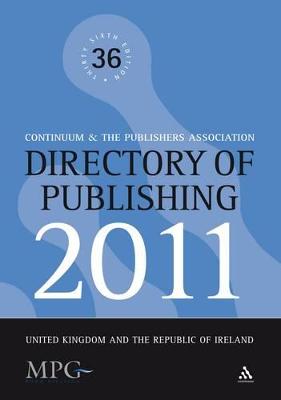 Directory of Publishing 2011: United Kingdom and the Republic of Ireland - Continuum (Compiled by)