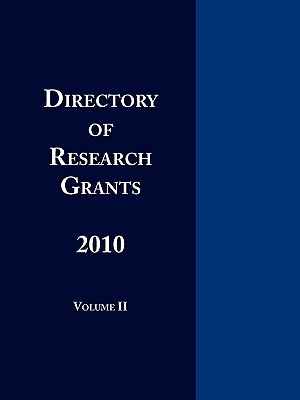 Directory of Research Grants 2010 Volume 2 - Schafer, Ed S Louis S, and Schafer, Anita, and Blakeley, Joy B (Contributions by)