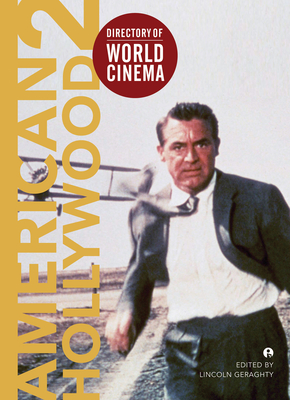 Directory of World Cinema: American Hollywood 2 - Geraghty, Lincoln (Editor)