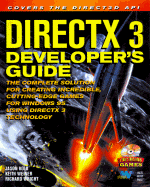 Directx 3 Developer's Guide: The Complete Solution for Creating Games for Windows 95 Using Directx 3 Technology