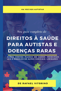 Direitos ? Sade para Autistas e Doen?as Raras - Seu guia completo: A??es contra planos de sade, Principais modelos de A??es, Liminares