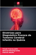 Diretrizes para Diagn?stico Precoce de Tumores Cerebral Infantis no Qu?nia