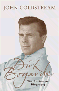 Dirk Bogarde: The Authorised Biography