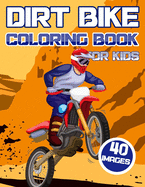 Dirt Bike Coloring Book for Kids: Madness Racer Magazine for Boys and Girls with Off Road Vehicles, Motocross Action Bikes, Sports Motocycles and More