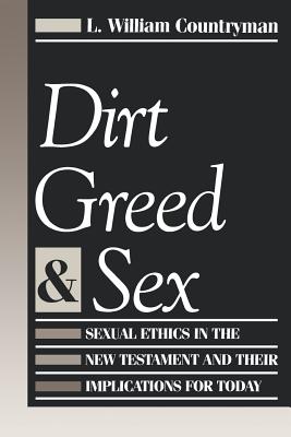 Dirt Greed & Sex - Countryman, Louis William, and Countryman, L William