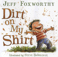 Dirt on My Shirt - Foxworthy, Jeff