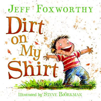 Dirt on My Shirt - Foxworthy, Jeff