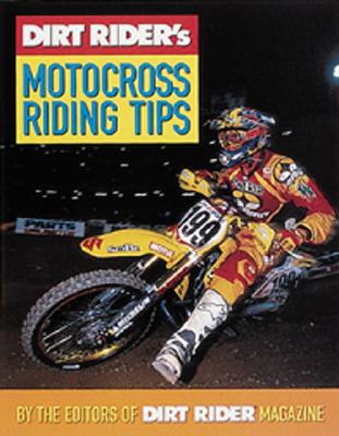 Dirt Rider's Motocross Riding Tips - Dirt Rider Magazine