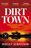 Dirt Town: Winner of the Crime Writers' Association New Blood Dagger Award 2023