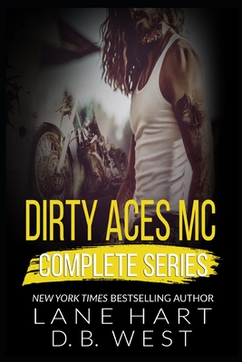 Dirty Aces MC Complete Series - West, D B, and Hart, Lane