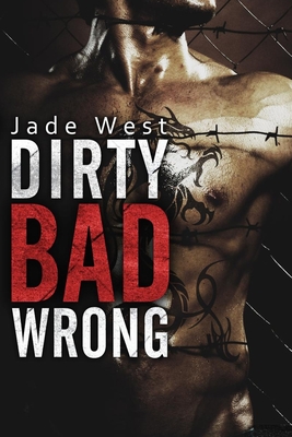 Dirty Bad Wrong - West, Jade