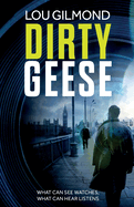 Dirty Geese: The gripping AI Political Thriller of 2023 (A Kanha and Colbey Thriller Book 1)