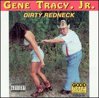 Dirty Redneck - Gene Tracy