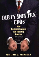 Dirty Rotten Ceos: How Busines
