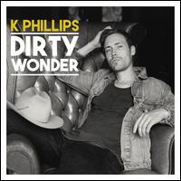 Dirty Wonder - K Phillips