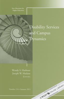 Disability and Campus Dynamics: New Directions for Higher Education, Number 154 - Harbour, Wendy S (Editor), and Madaus, Joseph W (Editor)