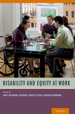 Disability and Equity at Work - Heymann, Jody (Editor), and Stein, Michael Ashley (Editor), and Moreno, Gonzalo (Editor)