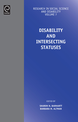 Disability and Intersecting Statuses - Barnartt, Sharon N (Editor), and Altman, Barbara (Editor)