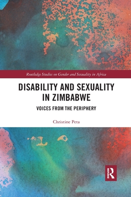 Disability and Sexuality in Zimbabwe: Voices from the Periphery - Peta, Christine