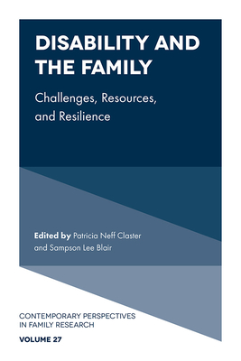 Disability and the Family: Challenges, Resources, and Resilience - Claster, Patricia Neff (Editor), and Blair, Sampson Lee (Editor)