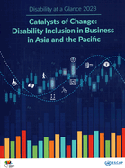Disability at a glance 2023: catalysts of change, disability inclusion in business in Asia and the Pacific