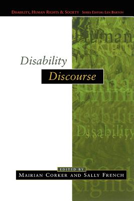 Disability Discourse - Corker, Mairian (Editor), and French, Sally, BSC, PhD (Editor)