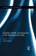 Disability, Health, and Happiness in the Shakespearean Body