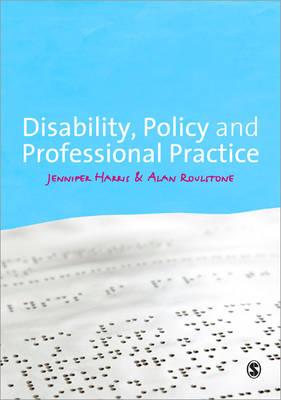 Disability, Policy and Professional Practice - Harris, Jennifer L., and Roulstone, Alan