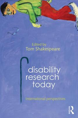 Disability Research Today: International Perspectives - Shakespeare, Tom (Editor)