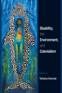 Disability, the Environment, and Colonialism