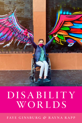 Disability Worlds - Ginsburg, Faye
