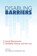 Disabling Barriers: Social Movements, Disability History, and the Law