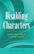 Disabling Characters: Representations of Disability in Young Adult Literature