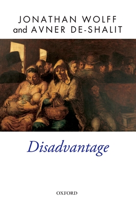Disadvantage - Wolff, Jonathan, and de-Shalit, Avner