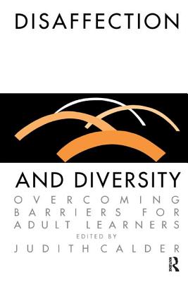 Disaffection And Diversity: Overcoming Barriers For Adult Learners - Calder, Judith (Editor)