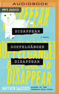 Disappear Doppelgnger Disappear