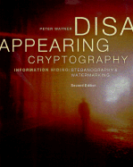 Disappearing Cryptography: Information Hiding: Steganography & Watermarking
