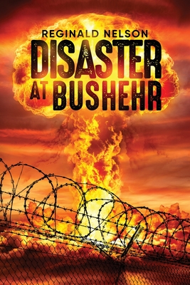 Disaster at Bushehr - Nelson, Reginald