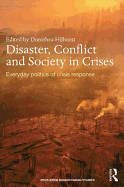 Disaster, Conflict and Society in Crises: Everyday Politics of Crisis Response