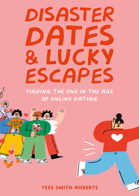 Disaster Dates & Lucky Escapes - Smith-Roberts, Tess